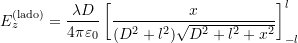  E_z^{\text{(lado)}} = \dfrac{\lambda D}{4\pi\varepsilon_0} \left[ \dfrac{x}{(D^2 + l^2)\sqrt{D^2 + l^2 + x^2}} \right]_{-l}^{l} 