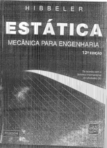 Estática – Mecânica para Engenharia – 12ª edição R.C. Hibbeler