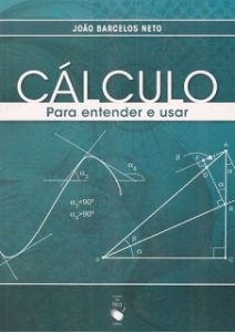 Cálculo para entender e usar – João Barcelos Neto