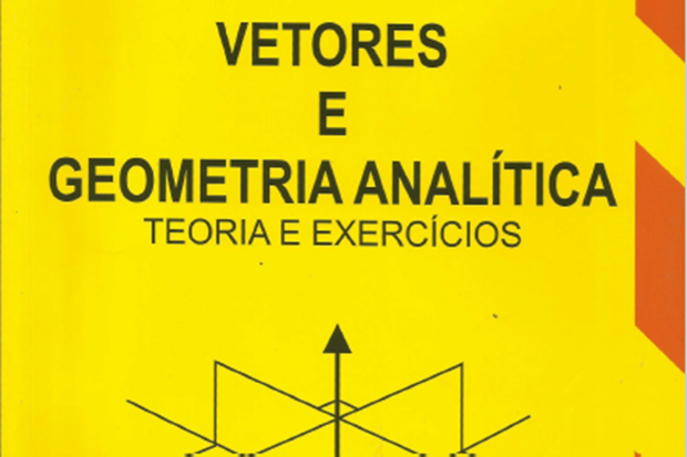 Vetores e Geometria Analítica – Ana Célia, Armando Pereira