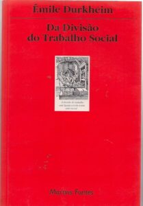 Da divisão do trabalho social – Émile Durkheim