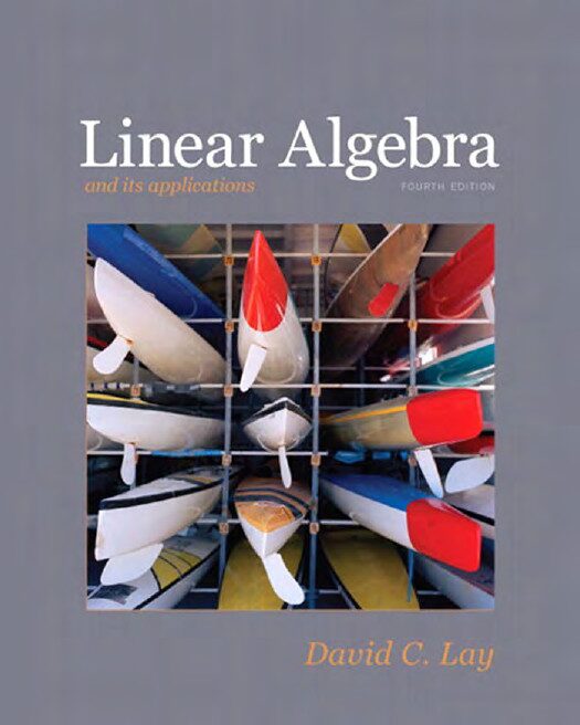 Linear Algebra and Its Applications, 4th Edition – David C. Lay