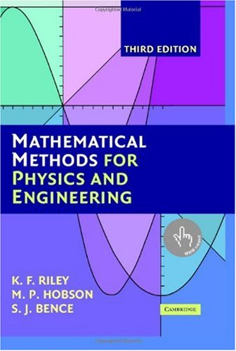 Mathematical Methods for Physics and Engineering: A Comprehensive Guide – 2006 – K. F. Riley, M. P. Hobson, S. J. Bence