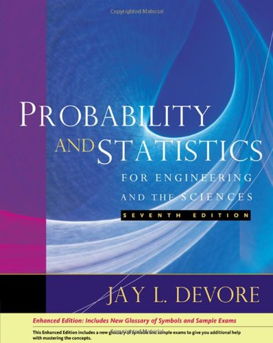 Probability and Statistics for Engineering and the Sciences: Enhanced (7th Edition) – Jay L. Devore