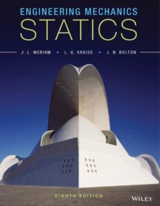 Engineering Mechanics: Statics, 8th edition, US units (2015) – James L. Meriam & L. Glenn Kraige & Jeffrey N. Bolton