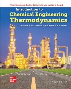 Introduction to Chemical Engineering Thermodynamics – J M Smith