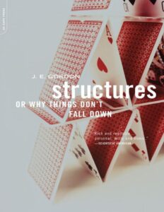 Structures: Or Why Things Don’t Fall Down – Gordon, J.e.