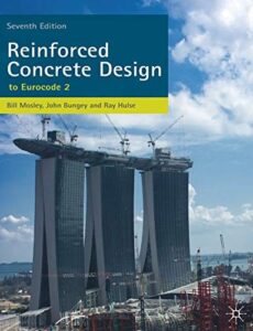 Reinforced Concrete Design: To Eurocode 2 – W. H. Mosley, R. Hulse, J. H. Bungey