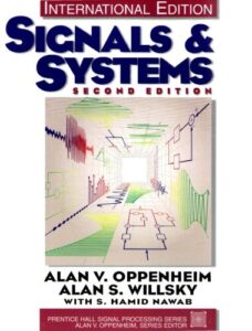 Signals & Systems – Alan V. Oppenheim, Alan S. Willsky, S. Hamid Nawab