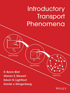 Introductory Transport Phenomena – R. Byron Bird, Warren E. Stewart, Edwin N. Lightfoot, Daniel J. Klingenberg