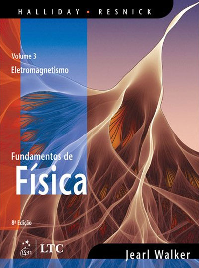Fundamentos de Física - Volume 3 Eletromagnetismo- 8a Edição